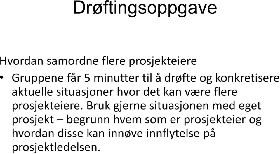 være flere prosjekteiere.