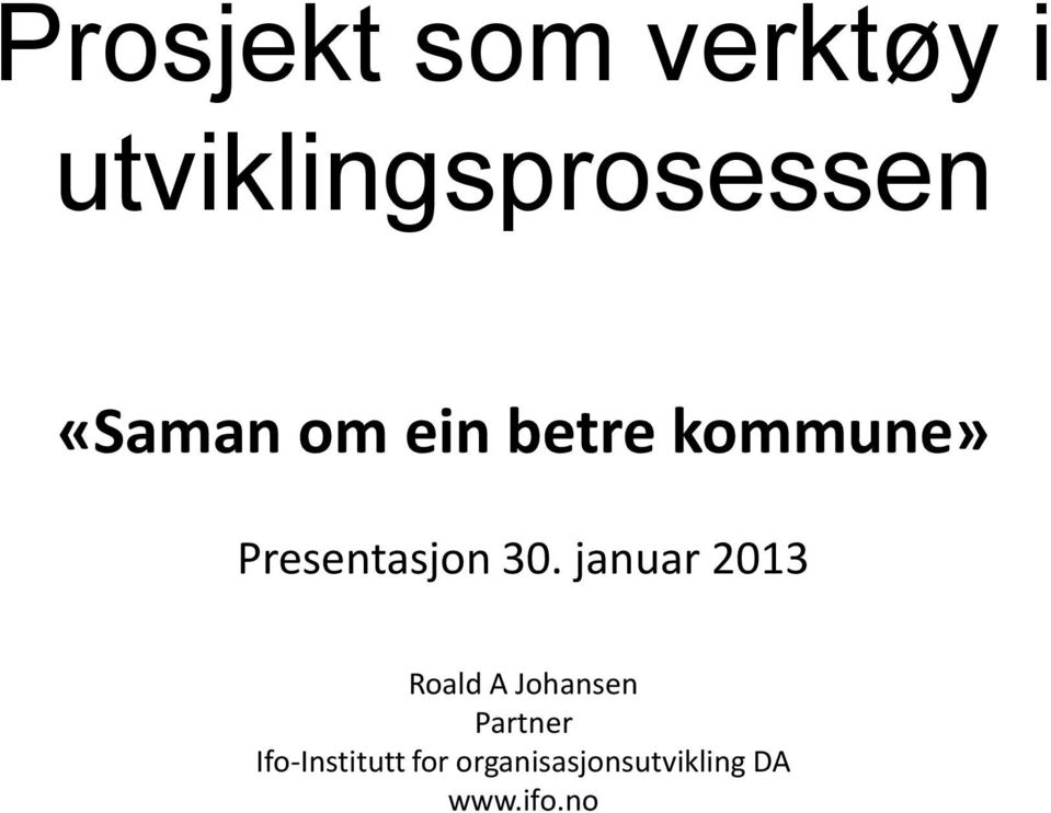 januar 2013 Roald A Johansen Partner