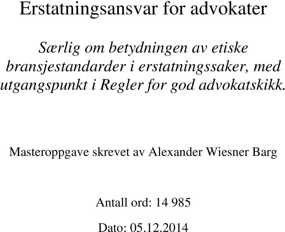 utgangspunkt i Regler for god advokatskikk.