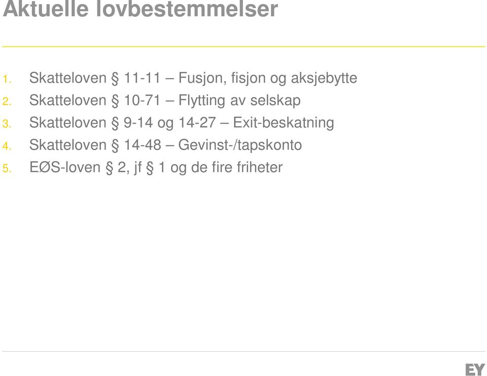 Skatteloven 10-71 Flytting av selskap 3.