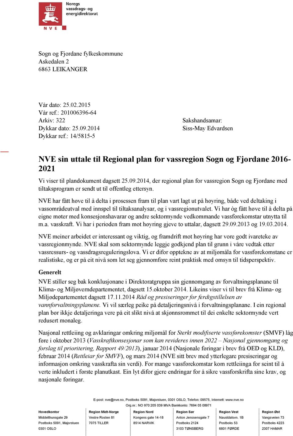 2014, der regional plan for vassregion Sogn og Fjordane med tiltaksprogram er sendt ut til offentleg ettersyn.