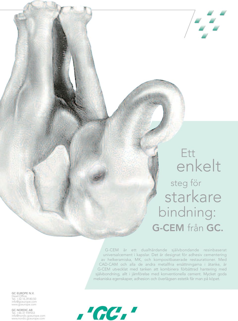 Med CAD-CAM och alla de andra metallfria ersättningarna i åtanke, är G-CEM utvecklat med tanken att kombinera förbättrad hantering med självbondning, allt i jämförelse med