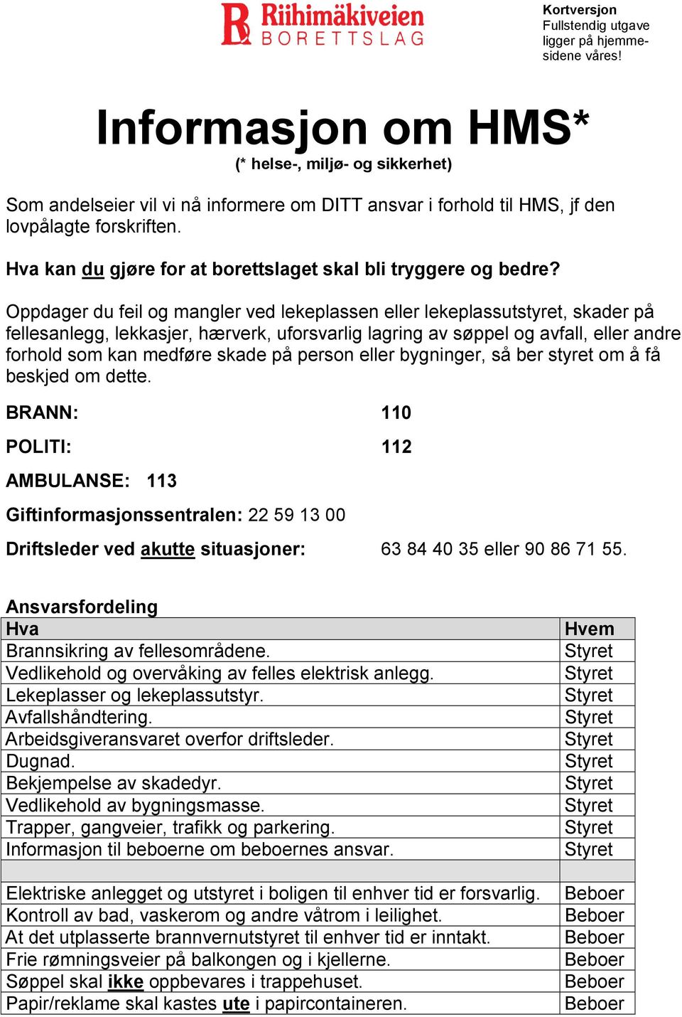 Hva kan du gjøre for at borettslaget skal bli tryggere og bedre?