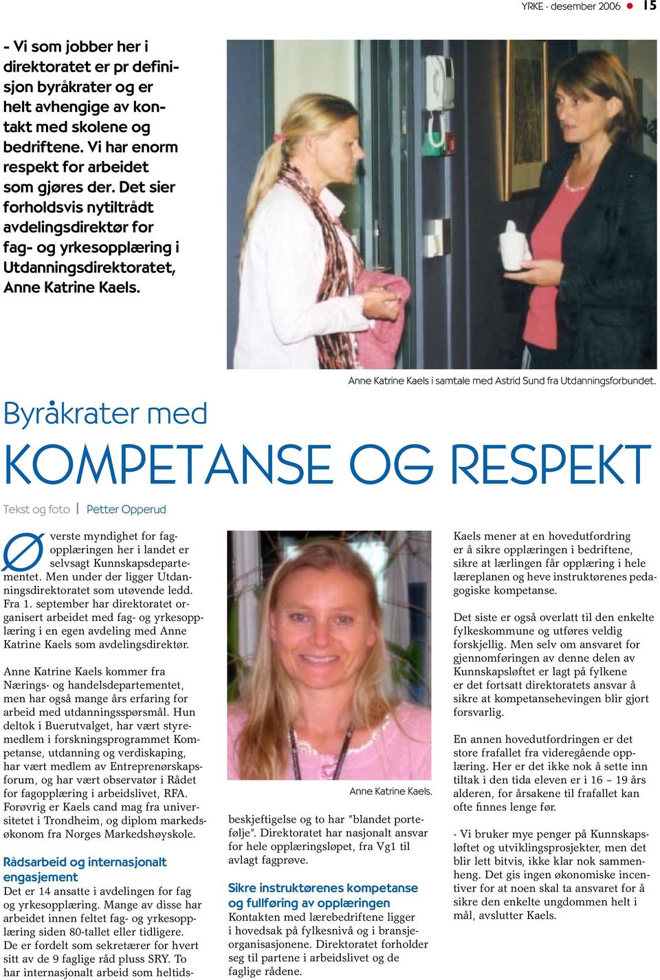 Byråkrater med Anne Katrine Kaels i samtale med Astrid Sund fra Utdanningsforbundet.