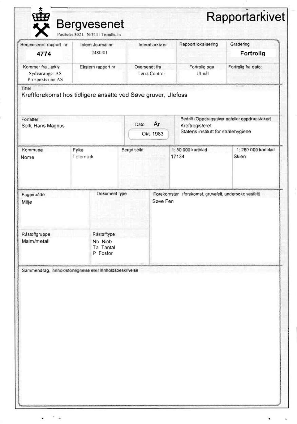 Ulefoss Forfatter SoHi Hans Magnus Dato Ar Okt 1983 Bedrift (Oppdragsgiver og/eller oppdragstaker) Kreftregisteret Statens institutt for stralehygiene Kommune Nome Fylke Telemark Bergdistnkt 1: 50