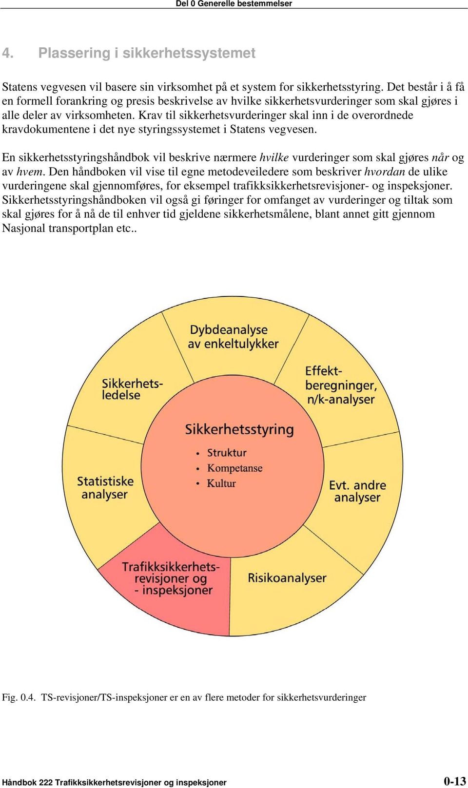 Krav til sikkerhetsvurderinger skal inn i de overordnede kravdokumentene i det nye styringssystemet i Statens vegvesen.