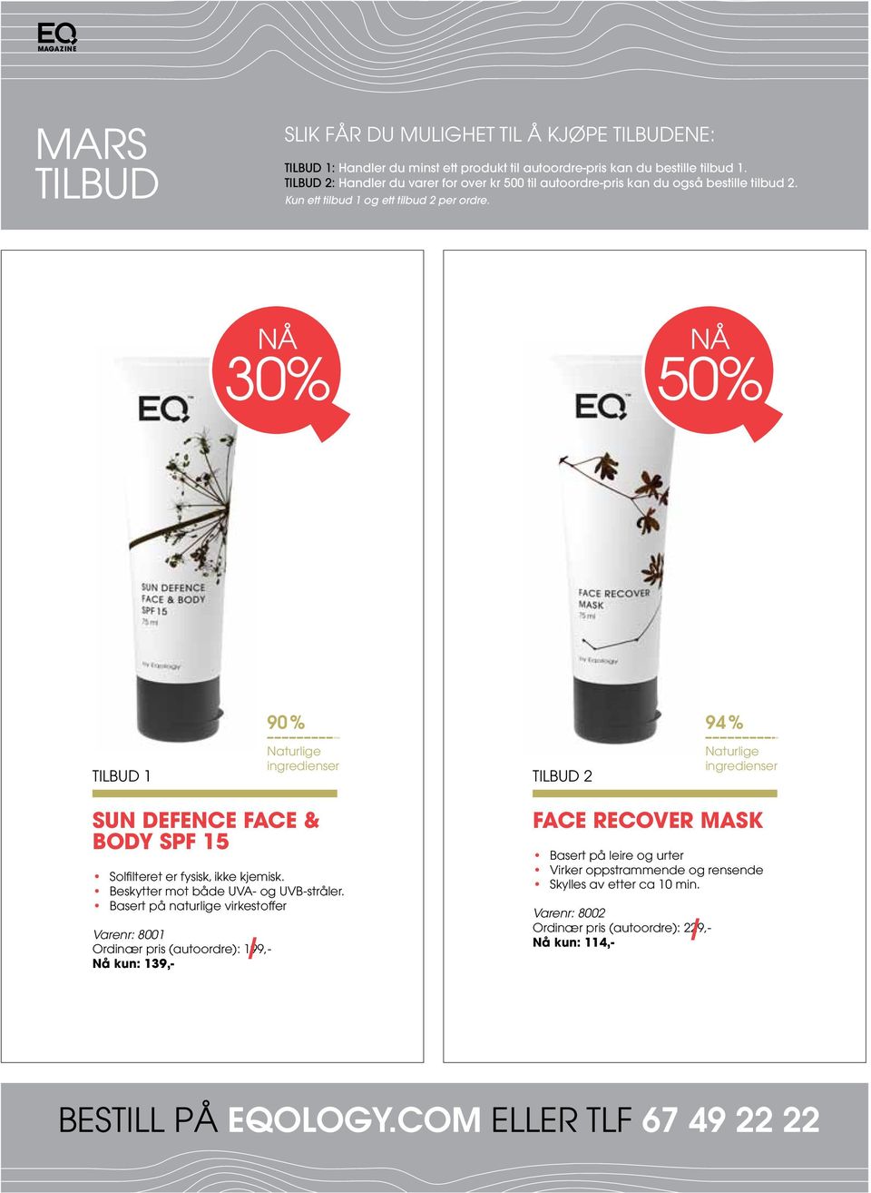 nå 30% nå 50% 90 % 94 % Tilbud 1 Naturlige ingredienser Tilbud 2 Naturlige ingredienser Sun Defence Face & Body SPF 15 Solfilteret er fysisk, ikke kjemisk. Beskytter mot både UVA- og UVB-stråler.