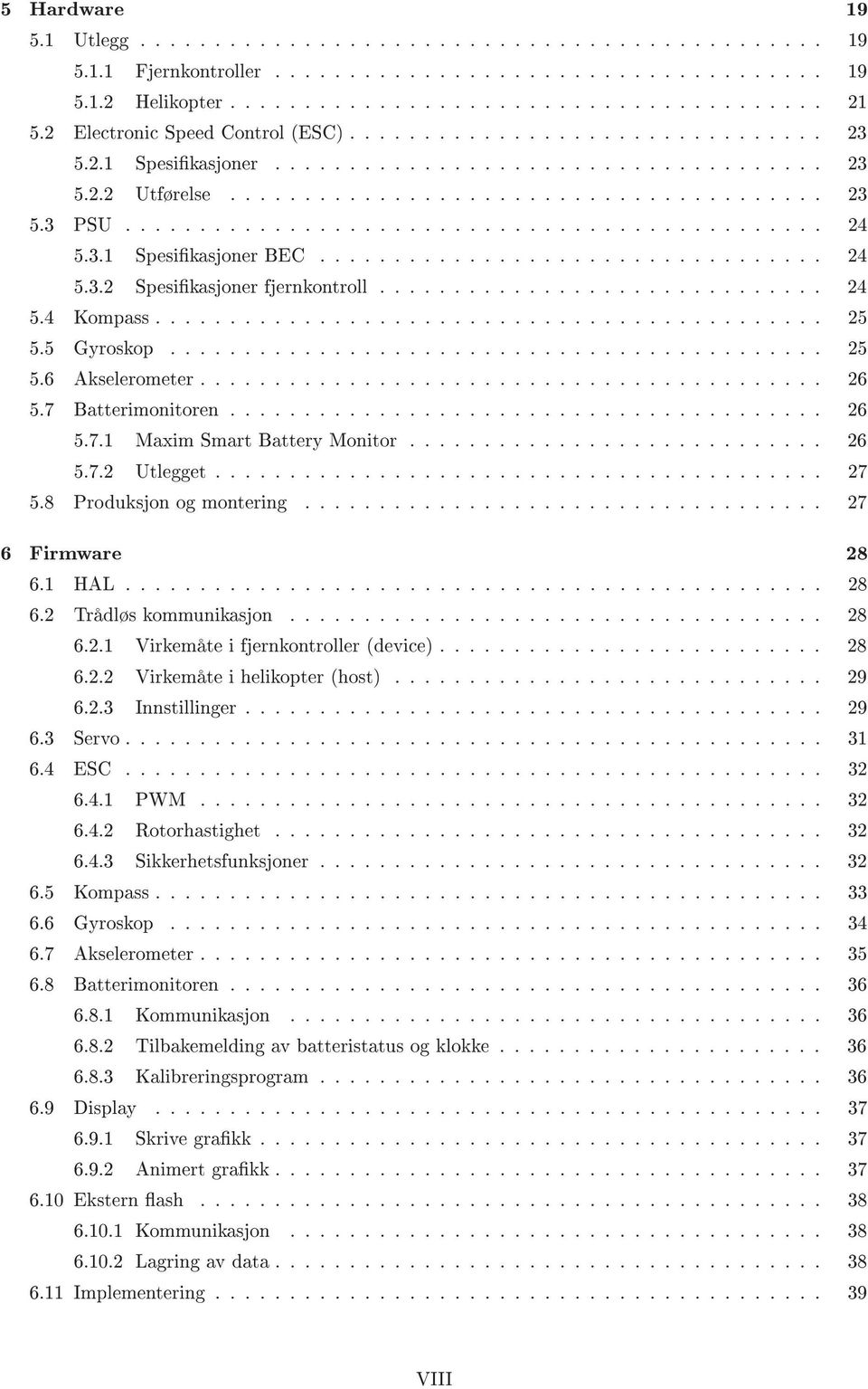 .............................................. 24 5.3.1 Spesikasjoner BEC.................................. 24 5.3.2 Spesikasjoner fjernkontroll.............................. 24 5.4 Kompass............................................. 25 5.