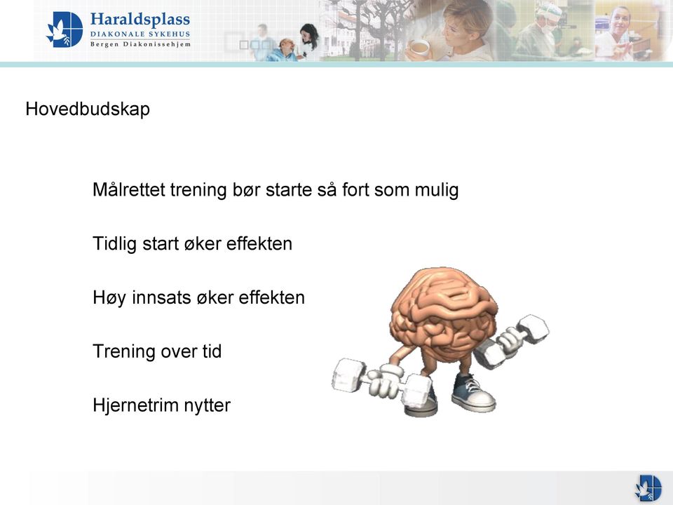 start øker effekten Høy innsats øker