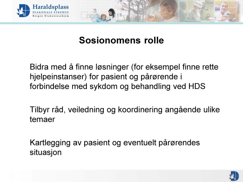 sykdom og behandling ved HDS Tilbyr råd, veiledning og koordinering