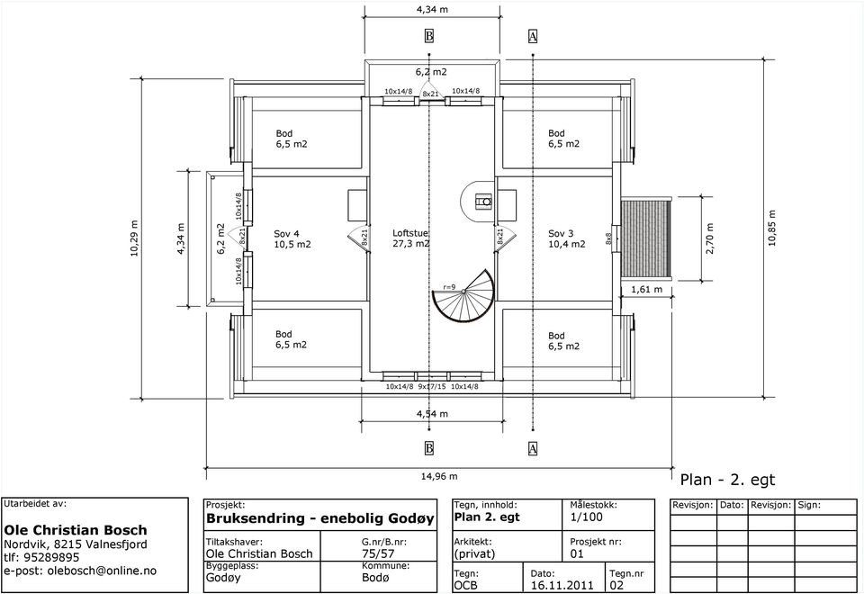 m2 8x8 1,61 m 2,70 m 10,85 m Bod 6,5 m2 Bod 6,5 m2 10x14/8 9x17/15