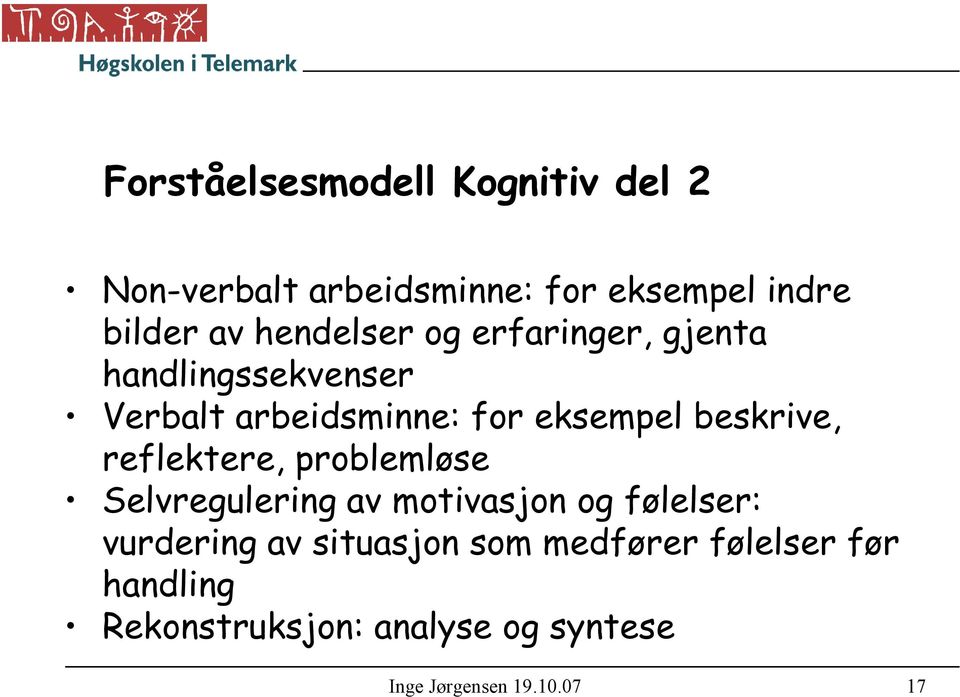 beskrive, reflektere, problemløse Selvregulering av motivasjon og følelser: vurdering av