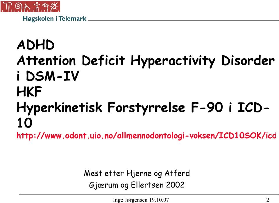 uio.no/allmennodontologi-voksen/icd10sok/icd10 Mest etter