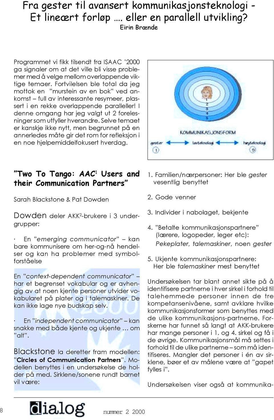 Fortvilelsen ble total da jeg mottok en murstein av en bok ved ankomst full av interessante resymeer, plassert i en rekke overlappende paralleller!