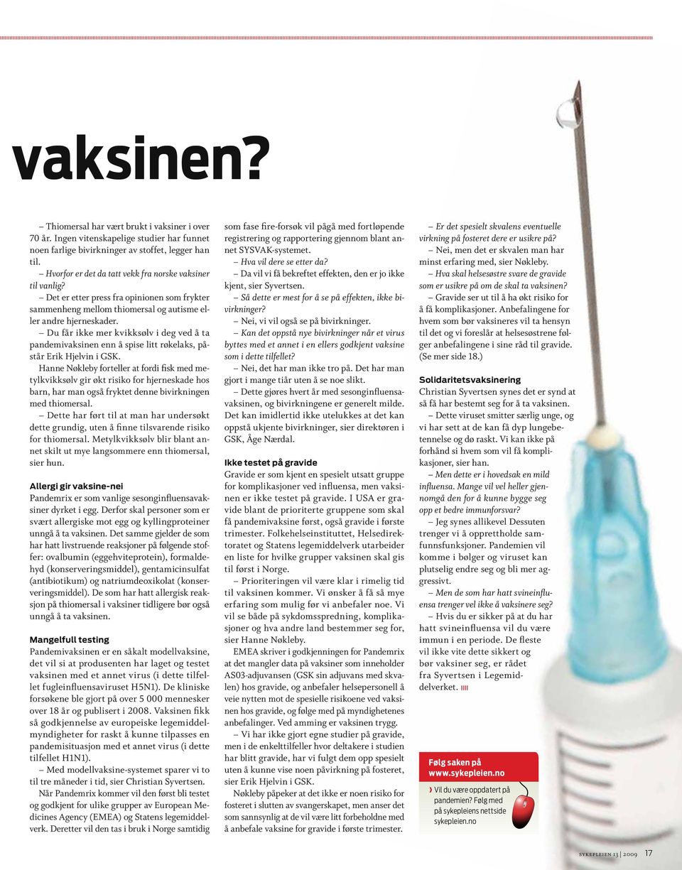 Du får ikke mer kvikksølv i deg ved å ta pandemivaksinen enn å spise litt røkelaks, påstår Erik Hjelvin i GSK.