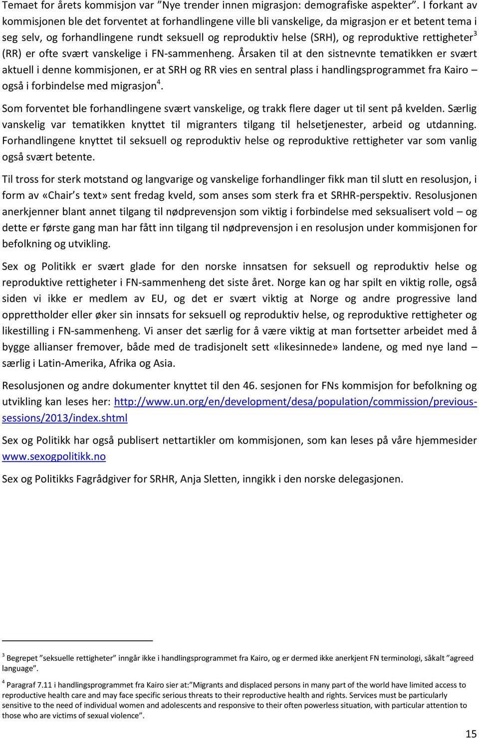 reproduktive rettigheter 3 (RR) er ofte svært vanskelige i FN-sammenheng.