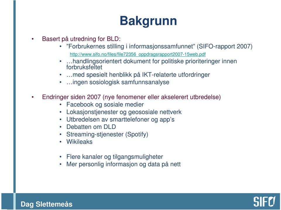 pdf handlingsorientert dokument for politiske prioriteringer innen forbruksfeltet med spesielt henblikk på IKT-relaterte utfordringer ingen sosiologisk