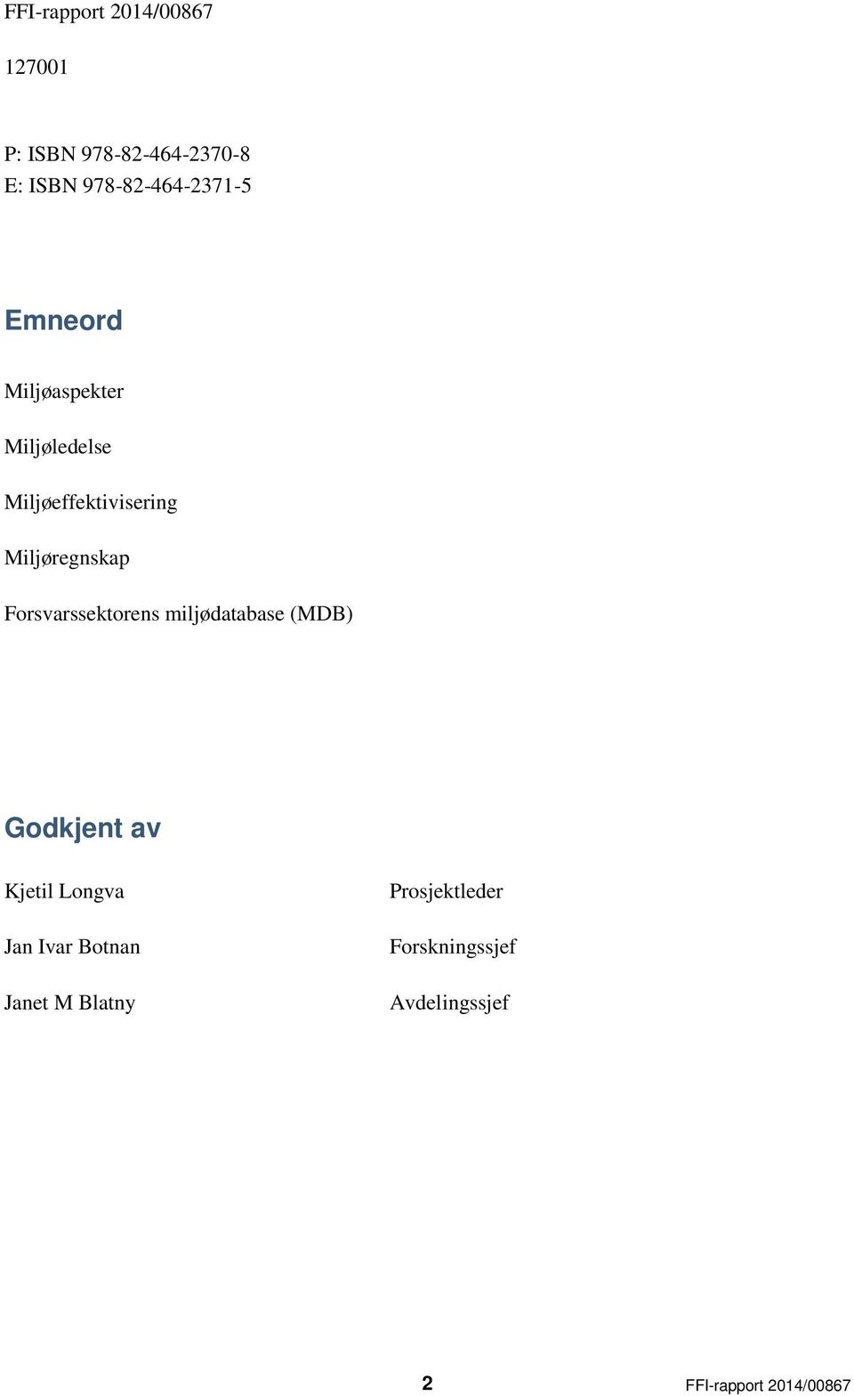 Miljøregnskap Forsvarssektorens miljødatabase (MDB) Godkjent av Kjetil Longva