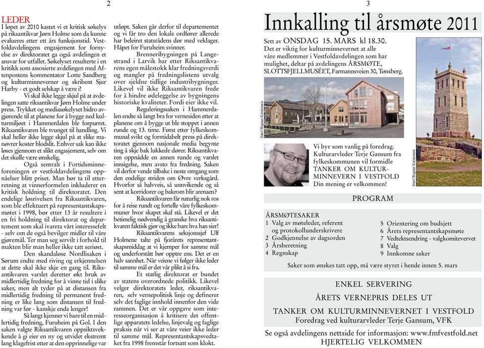 Søkelyset resulterte i en kritikk som assosierte avdelingen med Aftenpostens kommentator Lotte Sandberg og kulturminneverner og skribent Sjur Harby - et godt selskap å være i!