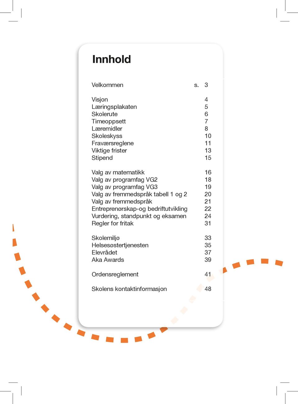 Valg av programfag VG2 Valg av programfag VG3 Valg av fremmedspråk tabell 1 og 2 Valg av fremmedspråk Entreprenørskap-og