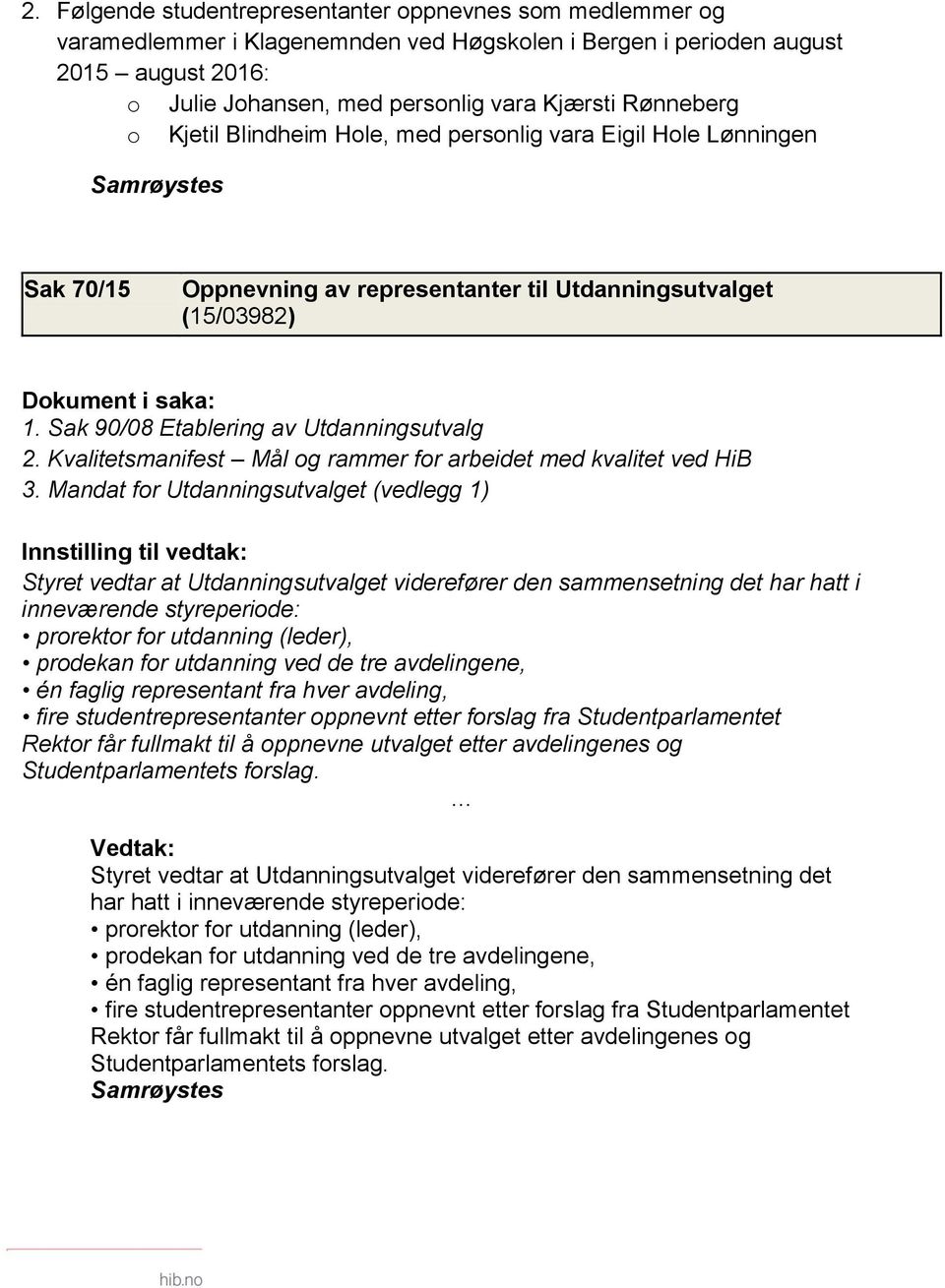 Kvalitetsmanifest Mål og rammer for arbeidet med kvalitet ved HiB 3.