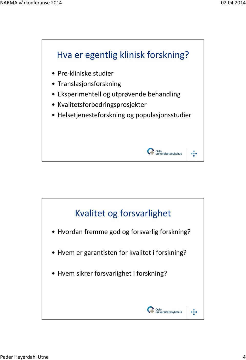 Kvalitetsforbedringsprosjekter Helsetjenesteforskning og populasjonsstudier Kvalitet og