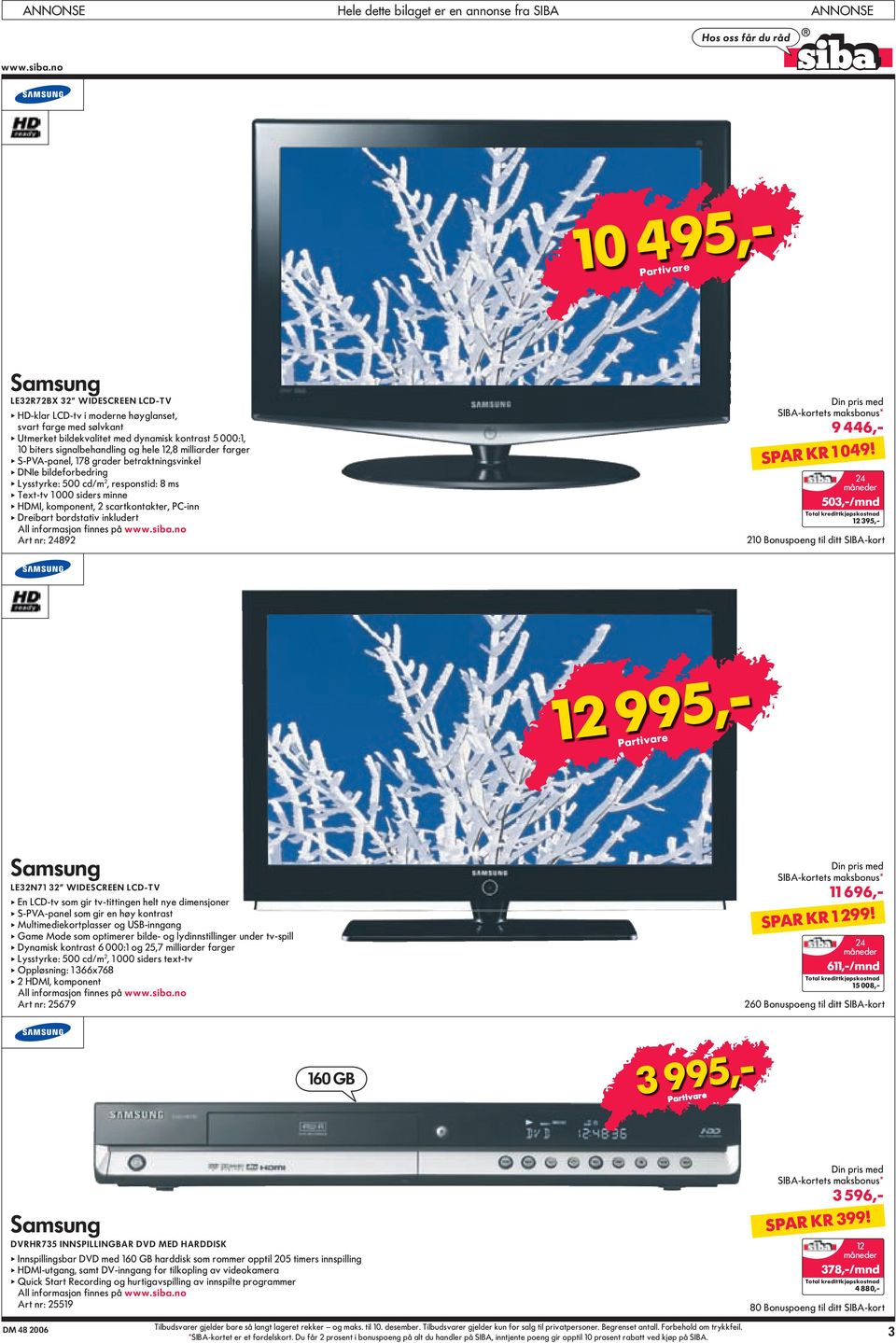 minne apple HDMI, komponent, 2 scartkontakter, PC-inn apple Dreibart bordstativ inkludert Art nr: 892 9 446,- SPAR KR 1 049!