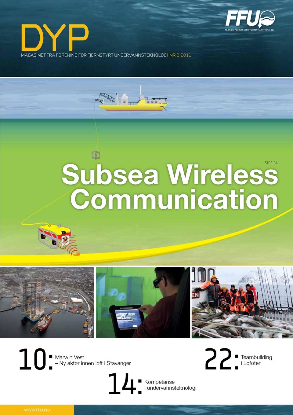 UNDERVANNSTEKNOLOGI Subsea Wireless SidE 04 Communication Vest Ny aktør innen