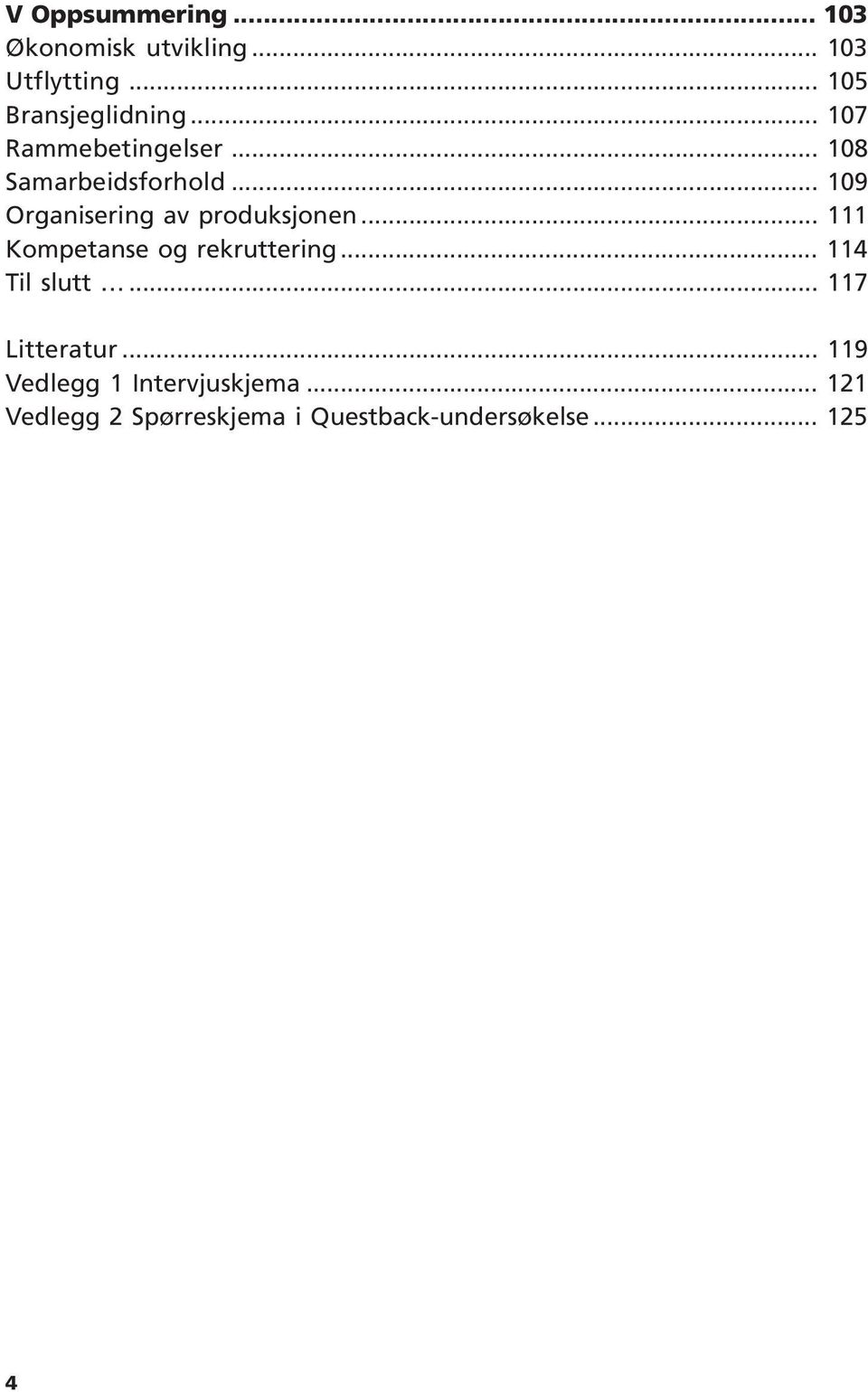 .. 111 Kompetanse og rekruttering... 114 Til slutt... 117 Litteratur.