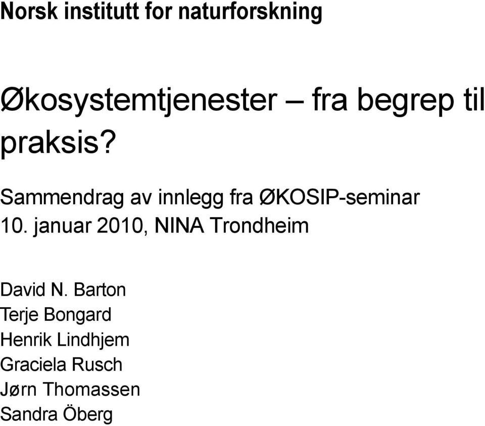 Sammendrag av innlegg fra ØKOSIP-seminar 10.