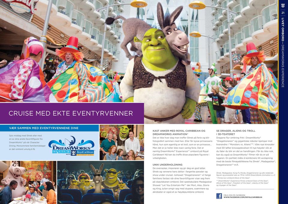 KAST ANKER MED ROYAL CARIBBEAN OG DREAMWORKS ANIMATION Det er ikke hver dag man treffer Shrek på ferie og blir fotografert sammen med han.