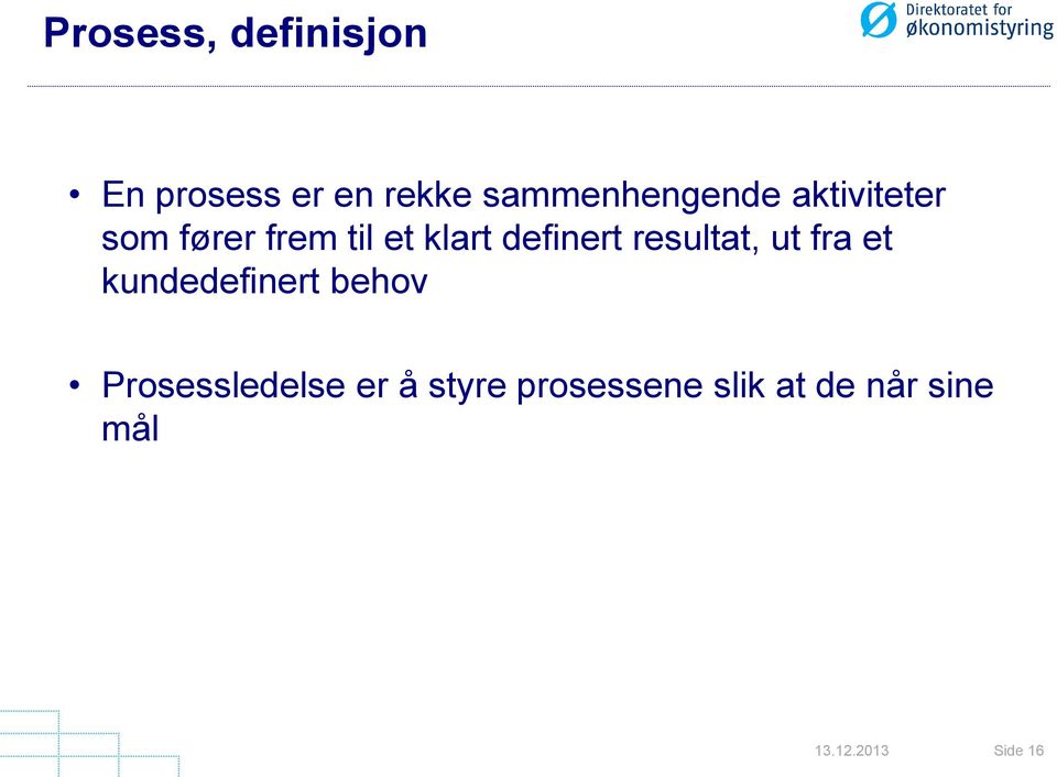 definert resultat, ut fra et kundedefinert behov