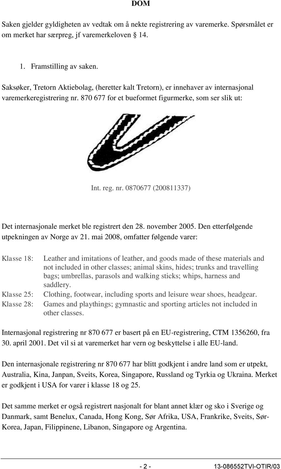 november 2005. Den etterfølgende utpekningen av Norge av 21.