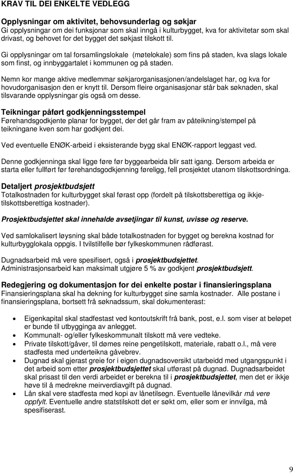 Nemn kor mange aktive medlemmar søkjarorganisasjonen/andelslaget har, og kva for hovudorganisasjon den er knytt til.