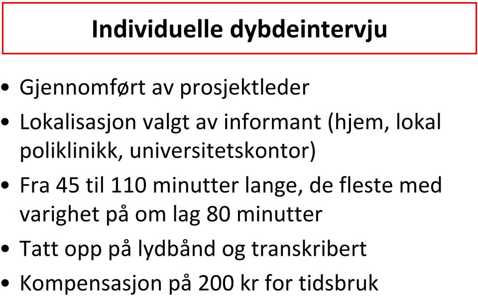 45 til 110 minutter lange, de fleste med varighet på om lag 80