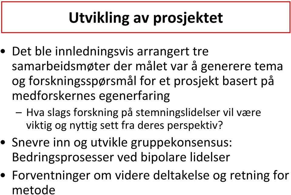 stemningslidelser vil være viktig og nyttig sett fra deres perspektiv?