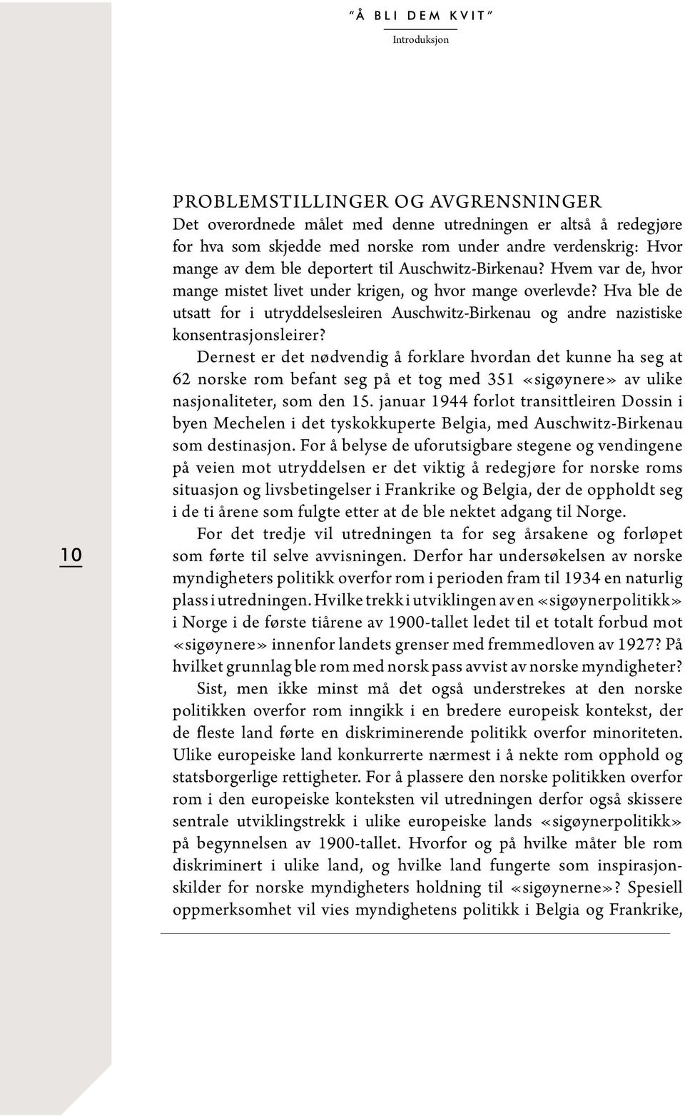 Hva ble de utsatt for i utryddelsesleiren Auschwitz-Birkenau og andre nazistiske konsentrasjonsleirer?