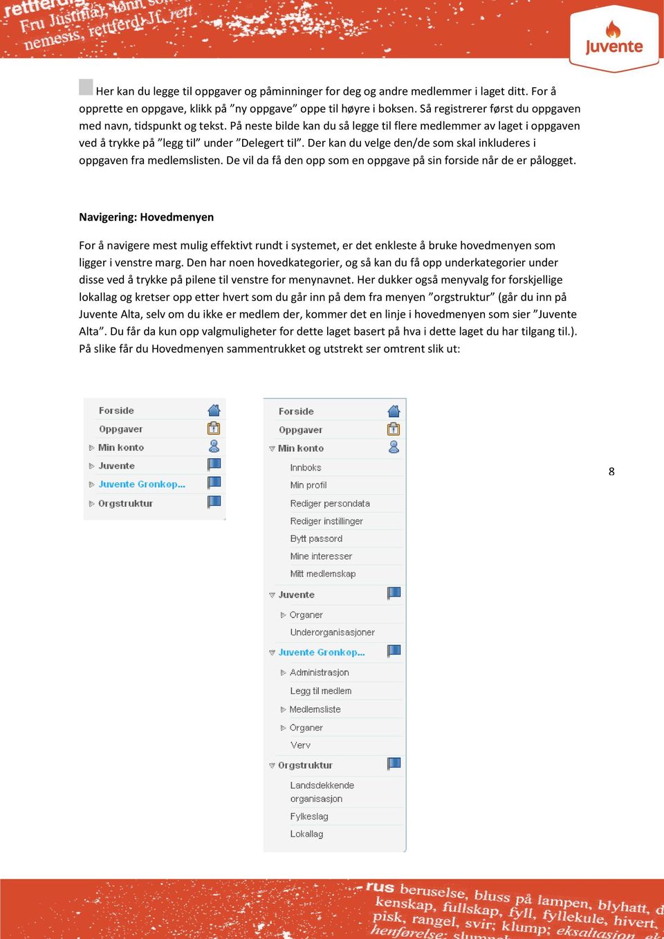 Der kan du velge den/de som skal inkluderes i oppgaven fra medlemslisten. De vil da få den opp som en oppgave på sin forside når de er pålogget.