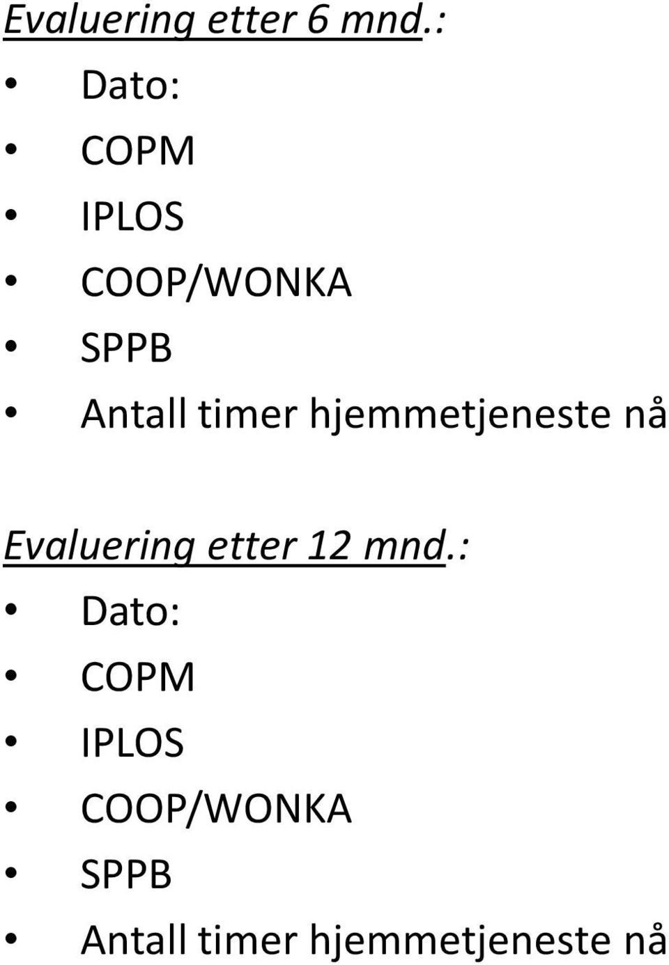 timer hjemmetjeneste nå Evaluering etter 12