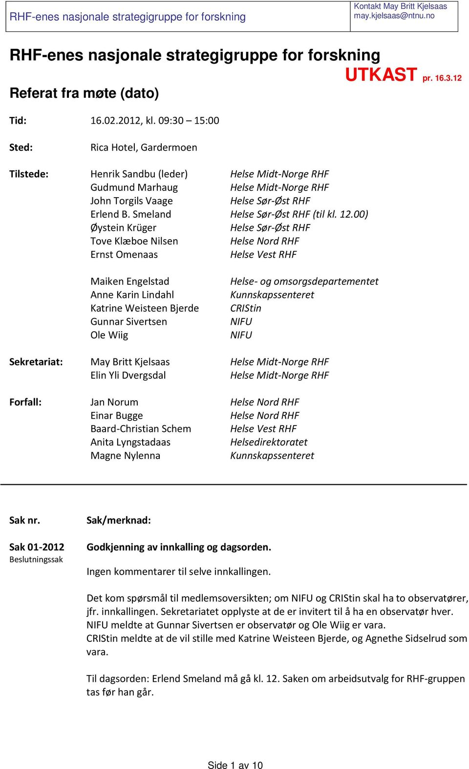 Smeland Helse Sør-Øst RHF (til kl. 12.