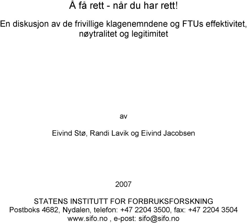 og legitimitet av Eivind Stø, Randi Lavik og Eivind Jacobsen 2007 STATENS