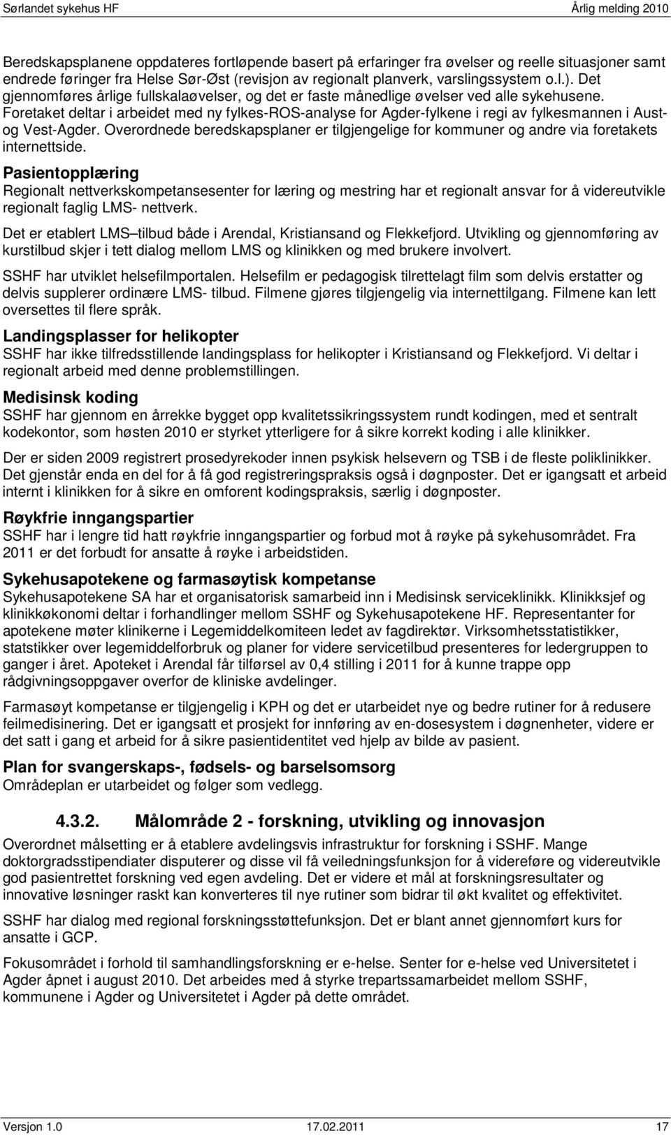 Foretaket deltar i arbeidet med ny fylkes-ros-analyse for Agder-fylkene i regi av fylkesmannen i Austog Vest-Agder.