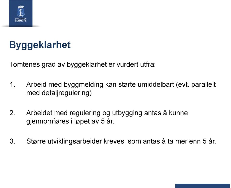 parallelt med detaljregulering) 2.