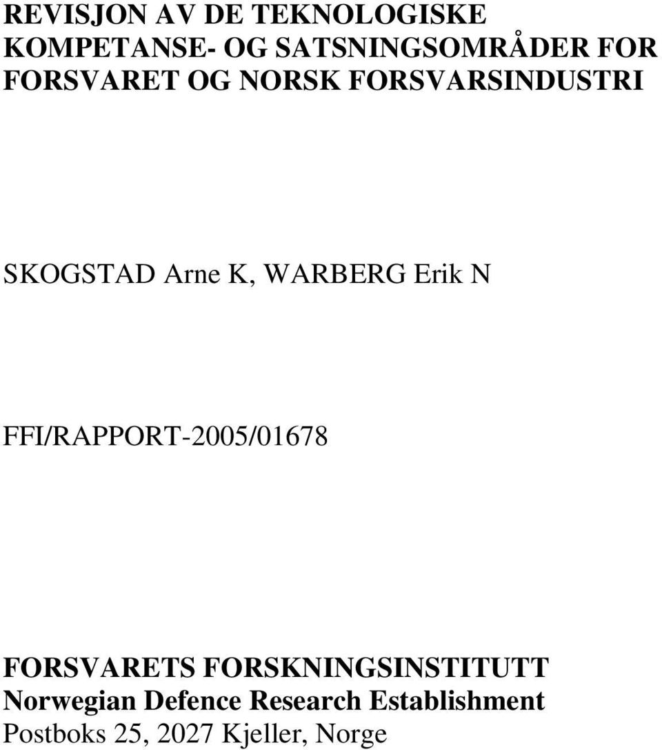 Erik N FFI/RAPPORT-2005/01678 FORSVARETS FORSKNINGSINSTITUTT