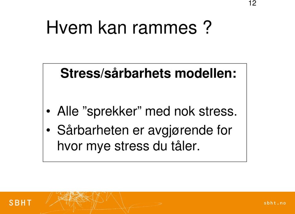 sprekker med nok stress.