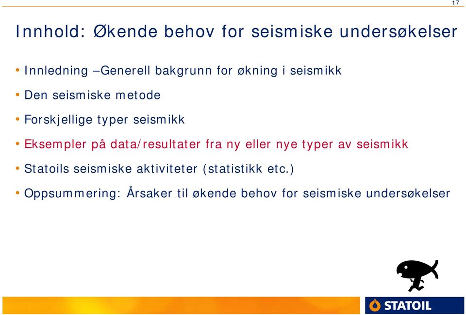 på data/resultater fra ny eller nye typer av seismikk Statoils seismiske