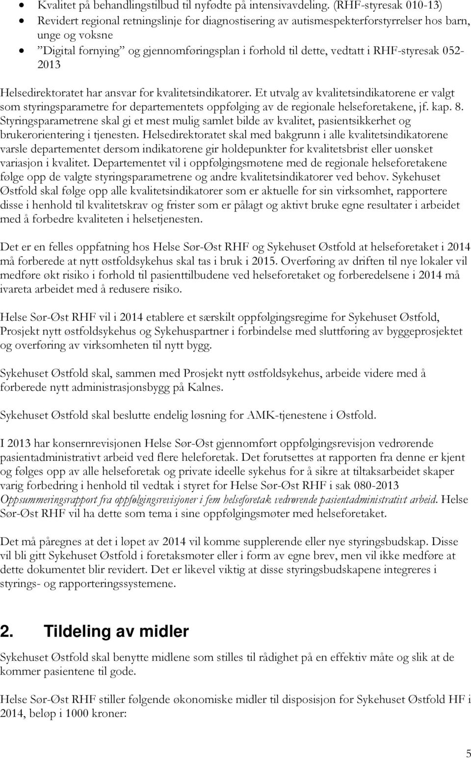 RHF-styresak 052-2013 Helsedirektoratet har ansvar for kvalitetsindikatorer.