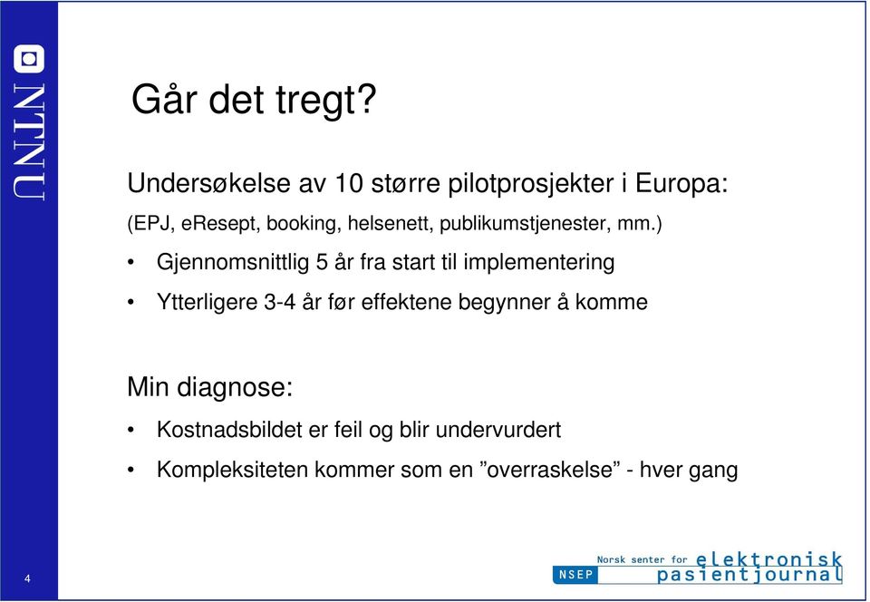 helsenett, publikumstjenester, mm.