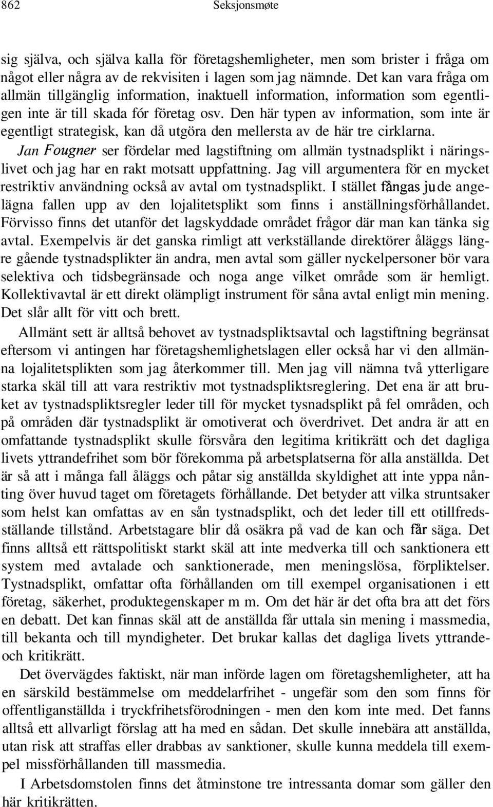 Den här typen av information, som inte är egentligt strategisk, kan då utgöra den mellersta av de här tre cirklarna.