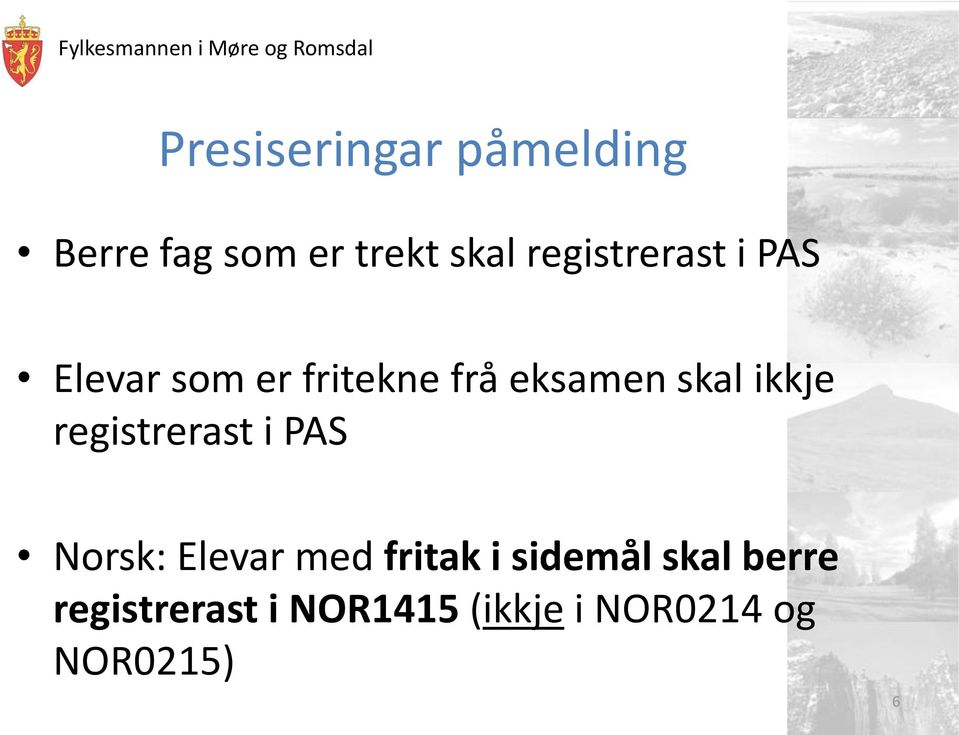 ikkje registrerast i PAS Norsk: Elevar med fritak i